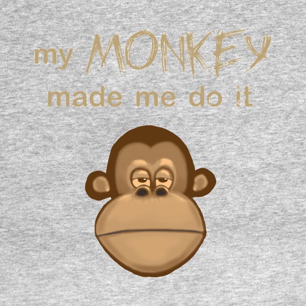 My Monkey Made Me Do It by ckandrus